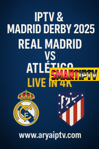 IPTV و دربی مادرید 2025
